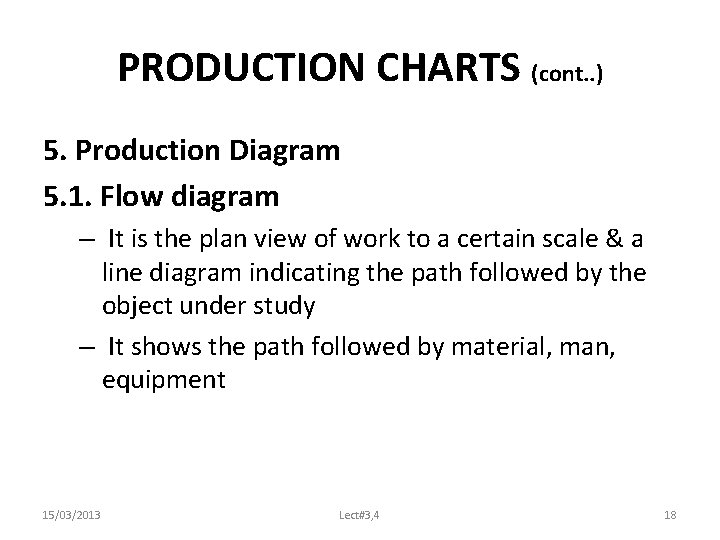 PRODUCTION CHARTS (cont. . ) 5. Production Diagram 5. 1. Flow diagram – It
