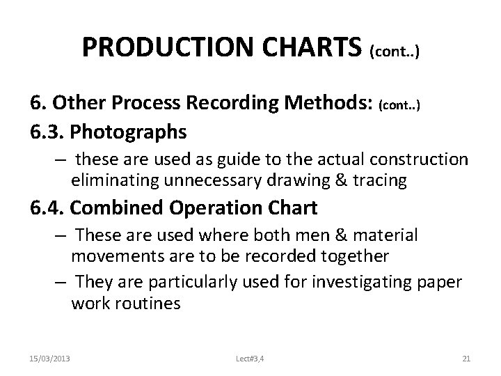 PRODUCTION CHARTS (cont. . ) 6. Other Process Recording Methods: (cont. . ) 6.