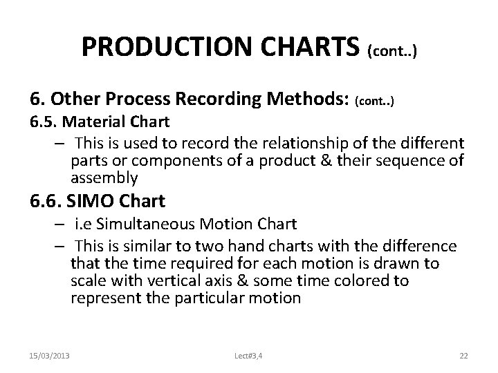 PRODUCTION CHARTS (cont. . ) 6. Other Process Recording Methods: (cont. . ) 6.