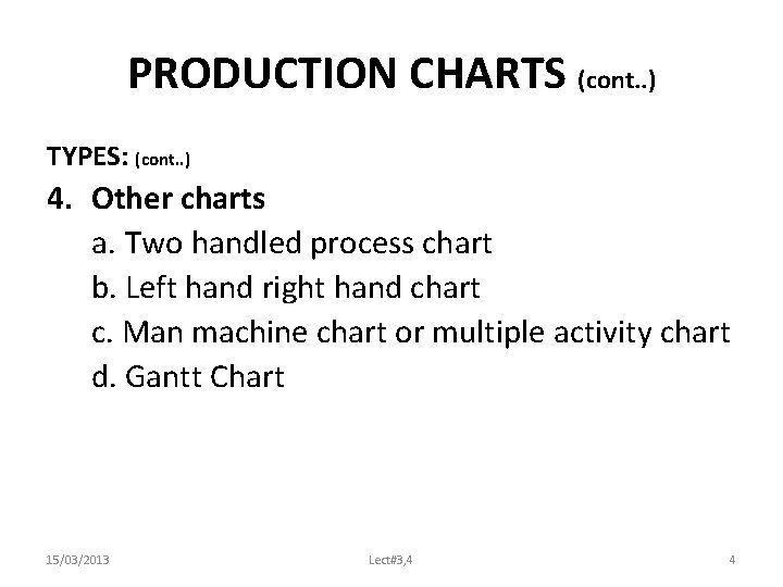PRODUCTION CHARTS (cont. . ) TYPES: (cont. . ) 4. Other charts a. Two