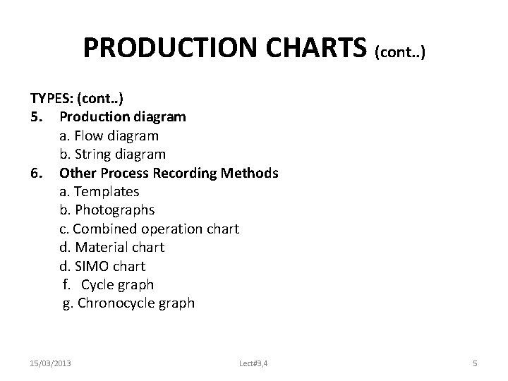 PRODUCTION CHARTS (cont. . ) TYPES: (cont. . ) 5. Production diagram a. Flow