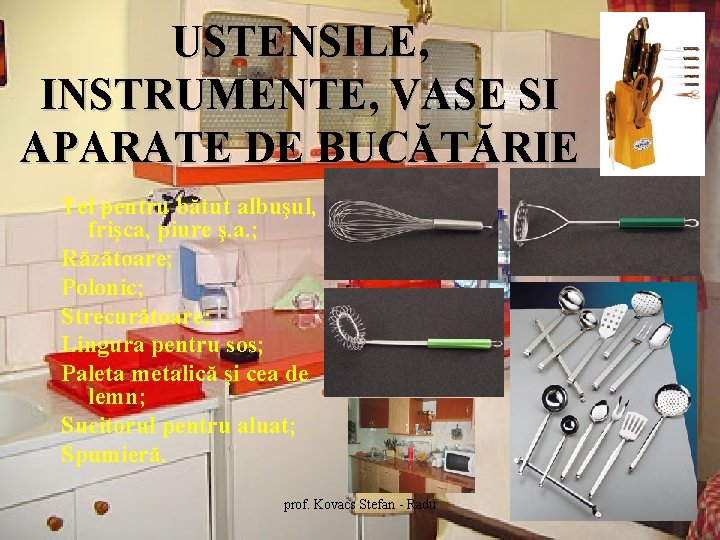 USTENSILE, INSTRUMENTE, VASE SI APARATE DE BUCĂTĂRIE Tel pentru bătut albuşul, frişca, piure ş.