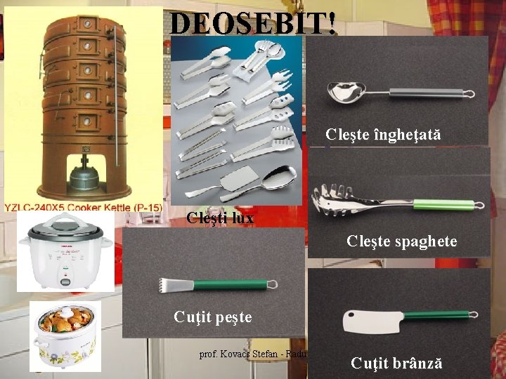 DEOSEBIT! Cleşte îngheţată Cleşti lux Cleşte spaghete Cuţit peşte prof. Kovacs Stefan - Radu