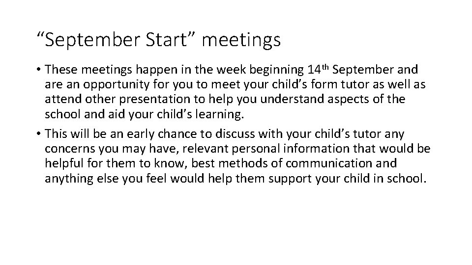 “September Start” meetings • These meetings happen in the week beginning 14 th September