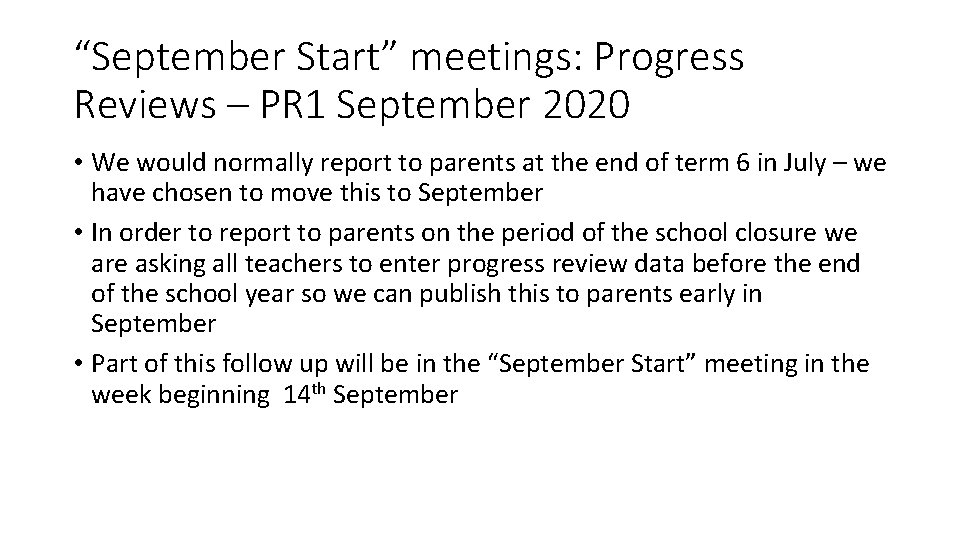 “September Start” meetings: Progress Reviews – PR 1 September 2020 • We would normally