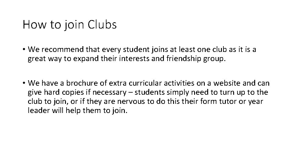 How to join Clubs • We recommend that every student joins at least one