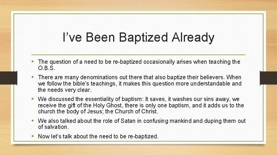 I’ve Been Baptized Already • The question of a need to be re-baptized occasionally