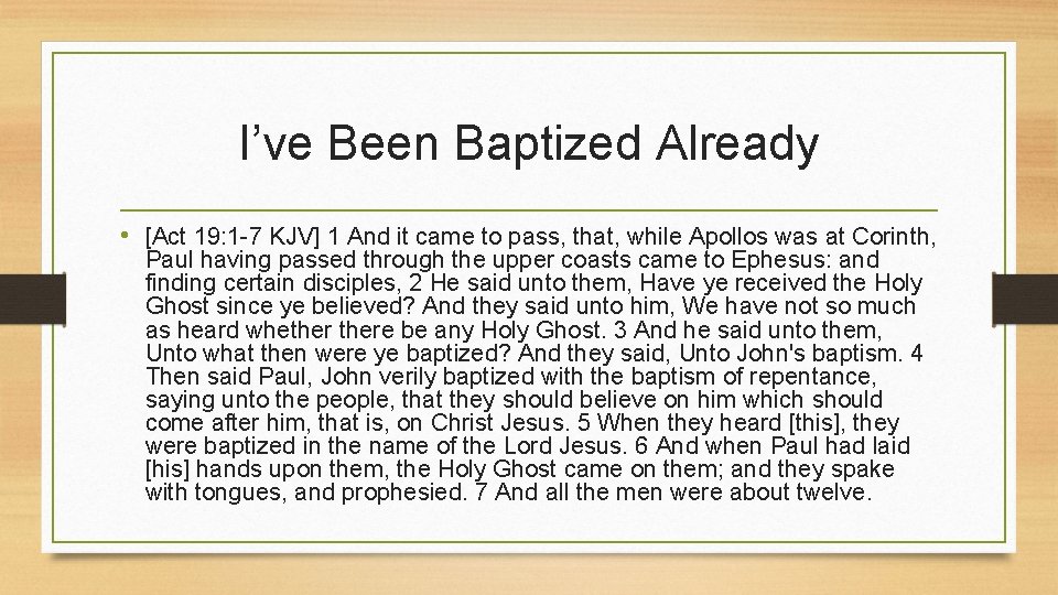 I’ve Been Baptized Already • [Act 19: 1 -7 KJV] 1 And it came