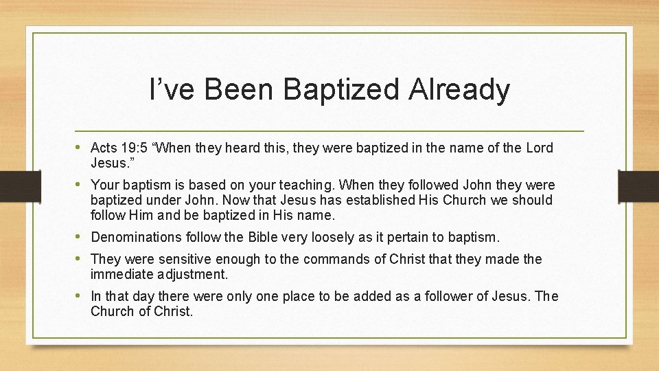 I’ve Been Baptized Already • Acts 19: 5 “When they heard this, they were