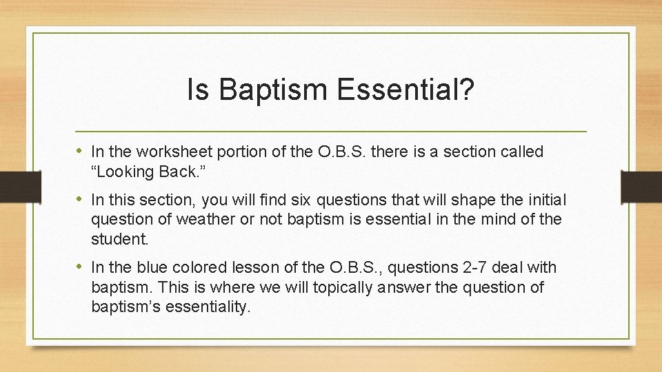 Is Baptism Essential? • In the worksheet portion of the O. B. S. there