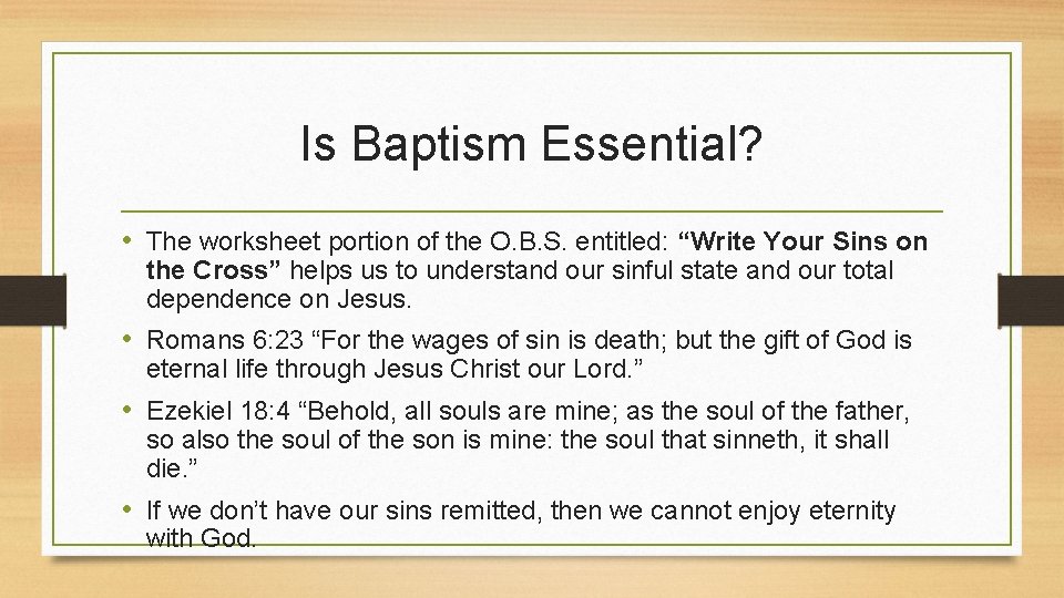 Is Baptism Essential? • The worksheet portion of the O. B. S. entitled: “Write