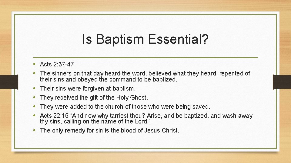 Is Baptism Essential? • Acts 2: 37 -47 • The sinners on that day