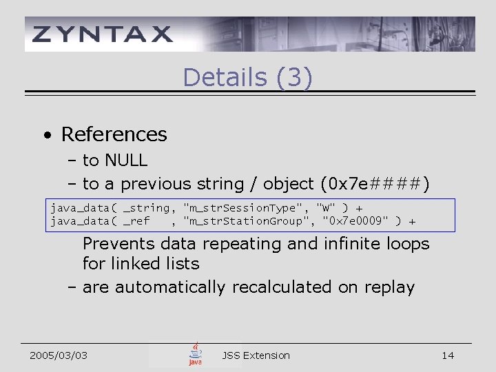 Details (3) • References – to NULL – to a previous string / object