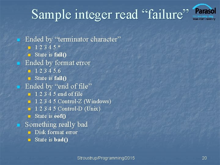 Sample integer read “failure” n Ended by “terminator character” n n n Ended by