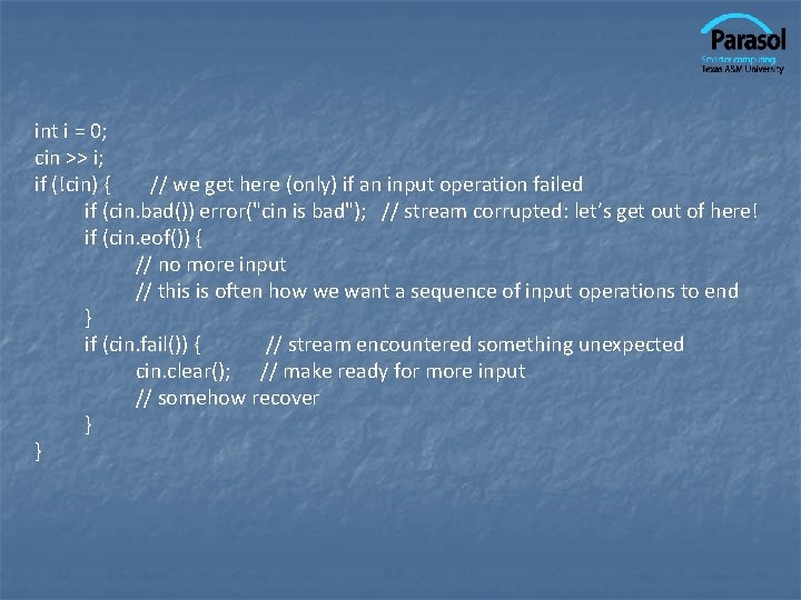 int i = 0; cin >> i; if (!cin) { // we get here