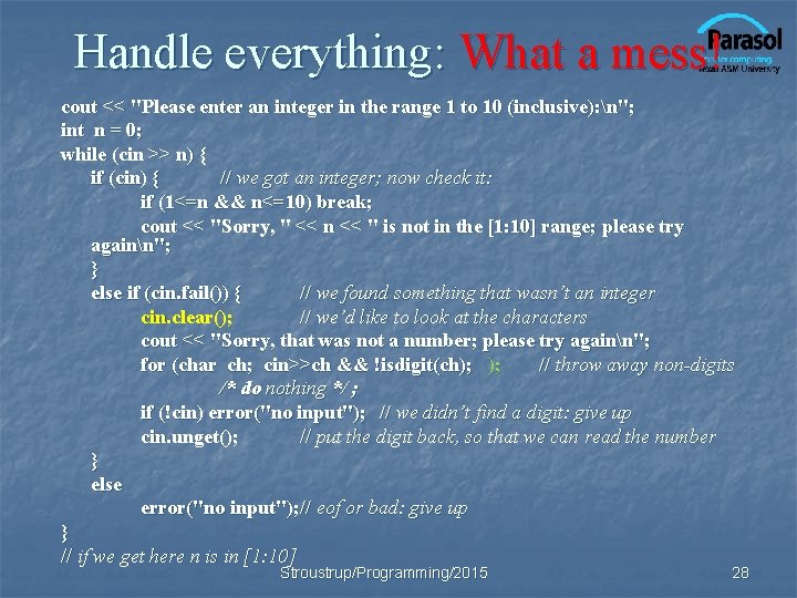Handle everything: What a mess! cout << "Please enter an integer in the range