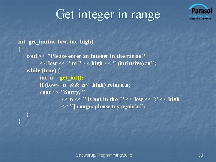 Get integer in range int get_int(int low, int high) { cout << "Please enter