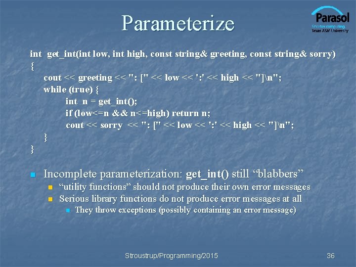 Parameterize int get_int(int low, int high, const string& greeting, const string& sorry) { cout