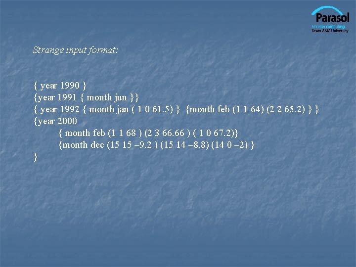 Strange input format: { year 1990 } {year 1991 { month jun }} {