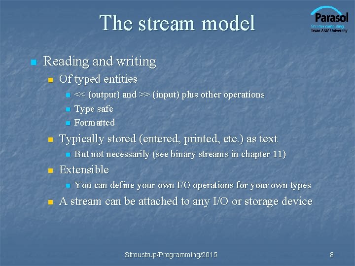 The stream model n Reading and writing n Of typed entities n n Typically