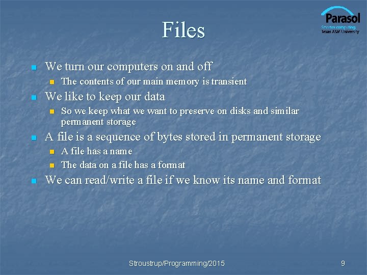Files n We turn our computers on and off n n We like to