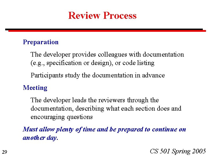 Review Process Preparation The developer provides colleagues with documentation (e. g. , specification or