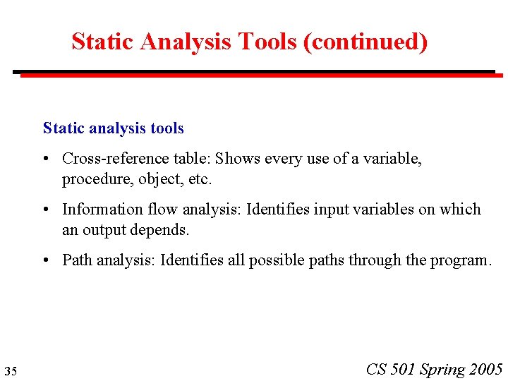 Static Analysis Tools (continued) Static analysis tools • Cross-reference table: Shows every use of