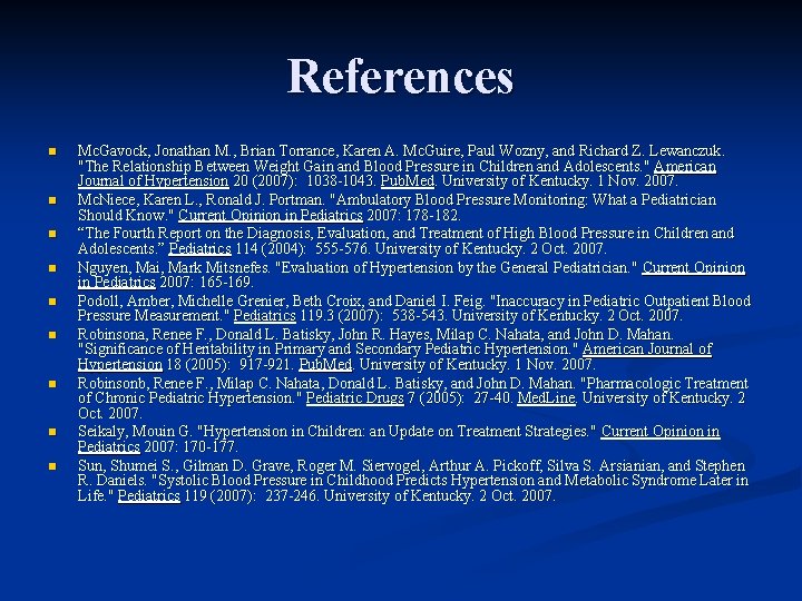 References n n n n n Mc. Gavock, Jonathan M. , Brian Torrance, Karen