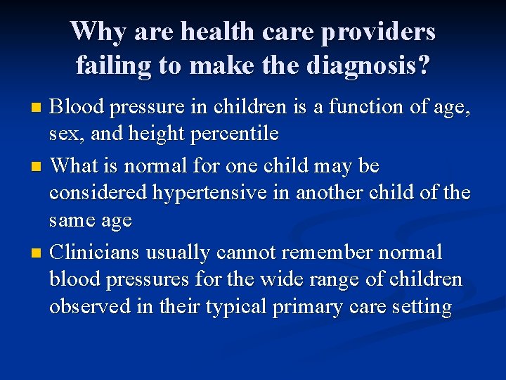 Why are health care providers failing to make the diagnosis? Blood pressure in children