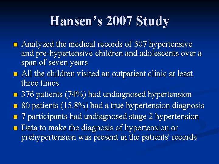 Hansen’s 2007 Study n n n Analyzed the medical records of 507 hypertensive and