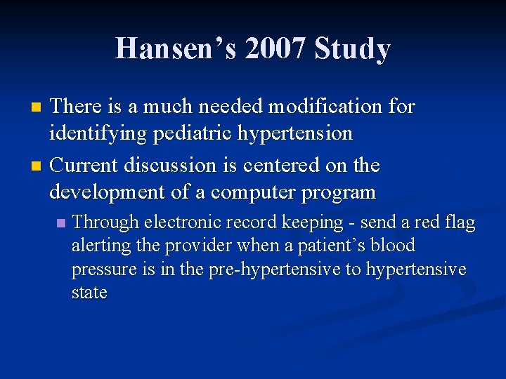 Hansen’s 2007 Study There is a much needed modification for identifying pediatric hypertension n