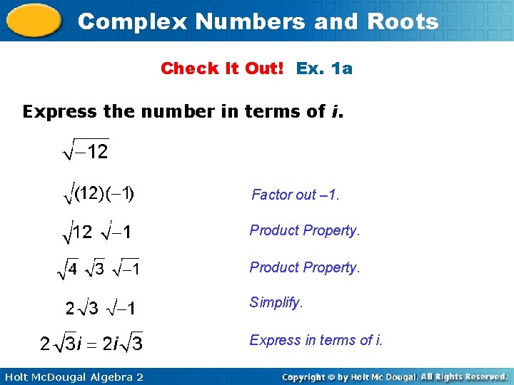 Complex Numbers and Roots Check It Out! Ex. 1 a Express the number in