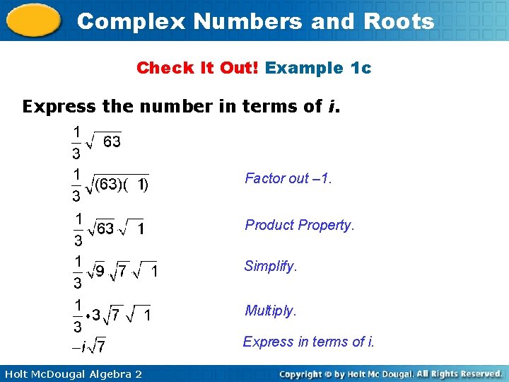 Complex Numbers and Roots Check It Out! Example 1 c Express the number in