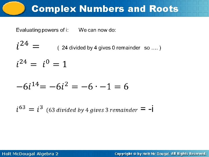 Complex Numbers and Roots Holt Mc. Dougal Algebra 2 