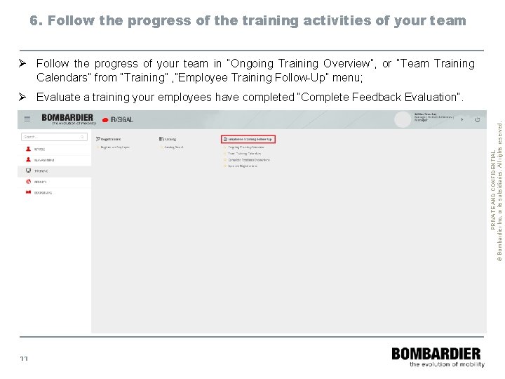 6. Follow the progress of the training activities of your team Ø Follow the