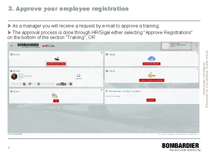 3. Approve your employee registration PRIVATE AND CONFIDENTIAL © Bombardier Inc. or its subsidiaries.