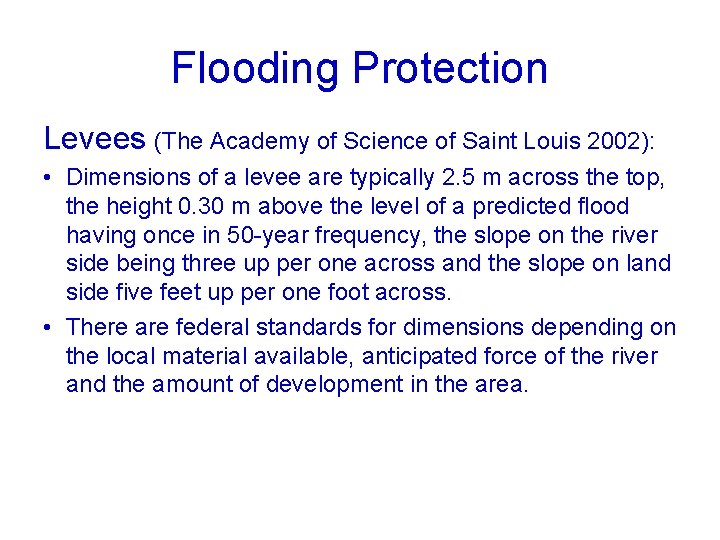 Flooding Protection Levees (The Academy of Science of Saint Louis 2002): • Dimensions of