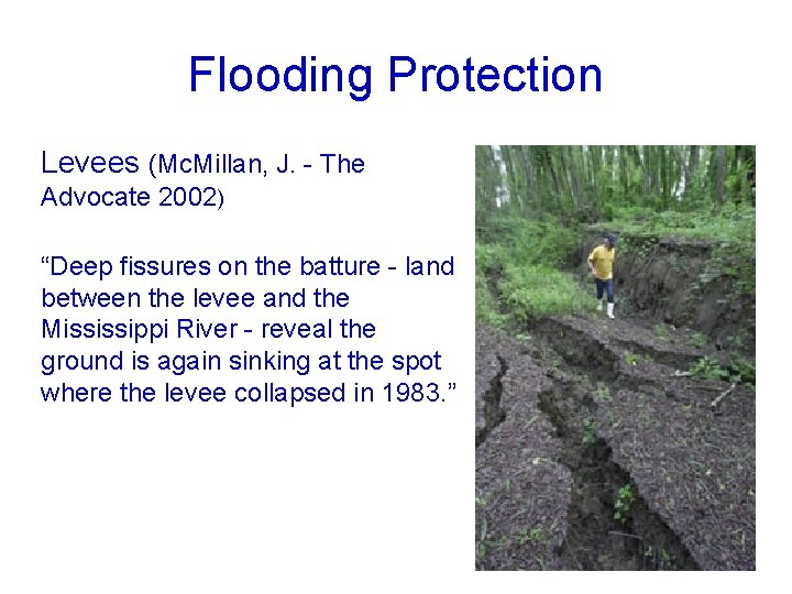 Flooding Protection Levees (Mc. Millan, J. - The Advocate 2002) “Deep fissures on the