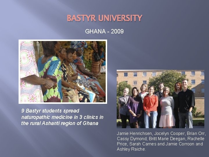 BASTYR UNIVERSITY GHANA - 2009 9 Bastyr students spread naturopathic medicine in 3 clinics