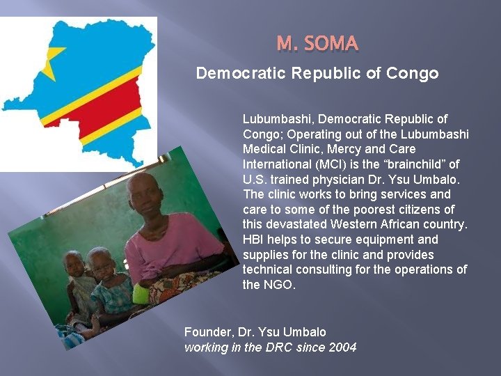 M. SOMA Democratic Republic of Congo Lubumbashi, Democratic Republic of Congo; Operating out of
