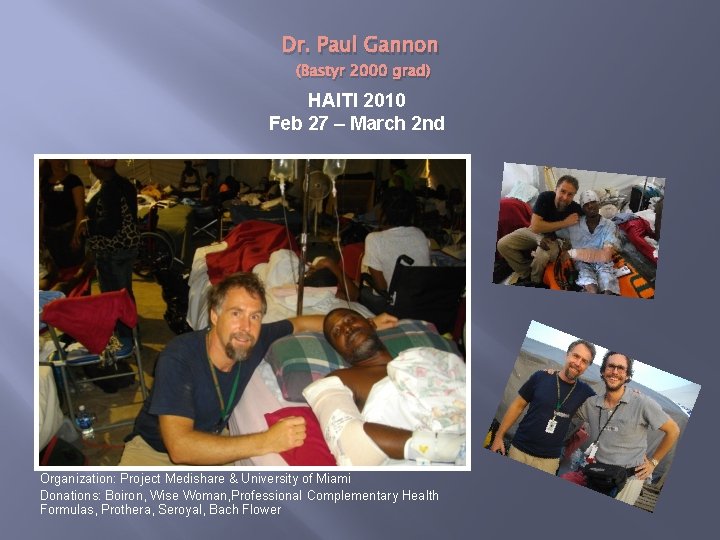 Dr. Paul Gannon (Bastyr 2000 grad) HAITI 2010 Feb 27 – March 2 nd