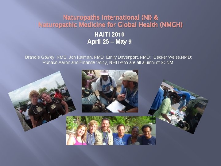 Naturopaths International (NI) & Naturopathic Medicine for Global Health (NMGH) HAITI 2010 April 25