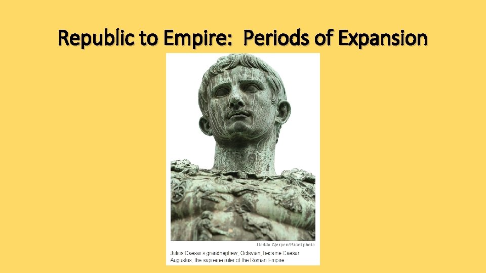 Republic to Empire: Periods of Expansion 
