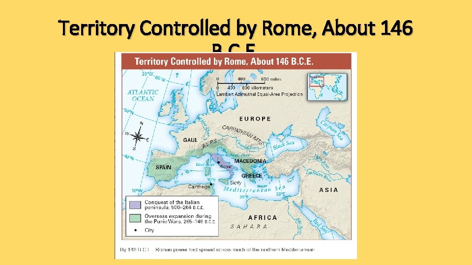 Territory Controlled by Rome, About 146 B. C. E. 
