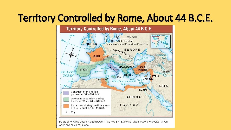 Territory Controlled by Rome, About 44 B. C. E. 
