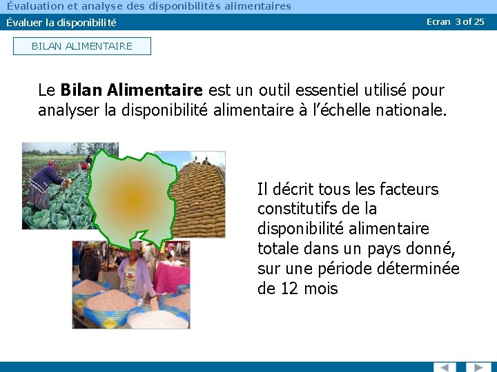 Évaluation et analyse des disponibilités alimentaires Évaluer la disponibilité Ecran 3 of 25 BILAN