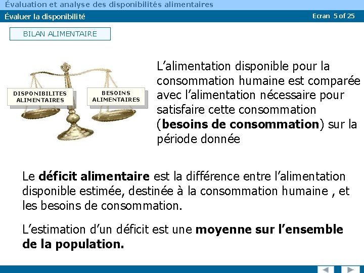 Évaluation et analyse des disponibilités alimentaires Évaluer la disponibilité Ecran 5 of 25 BILAN