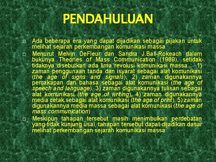 PENDAHULUAN � � � Ada beberapa era yang dapat dijadikan sebagai pijakan untuk melihat