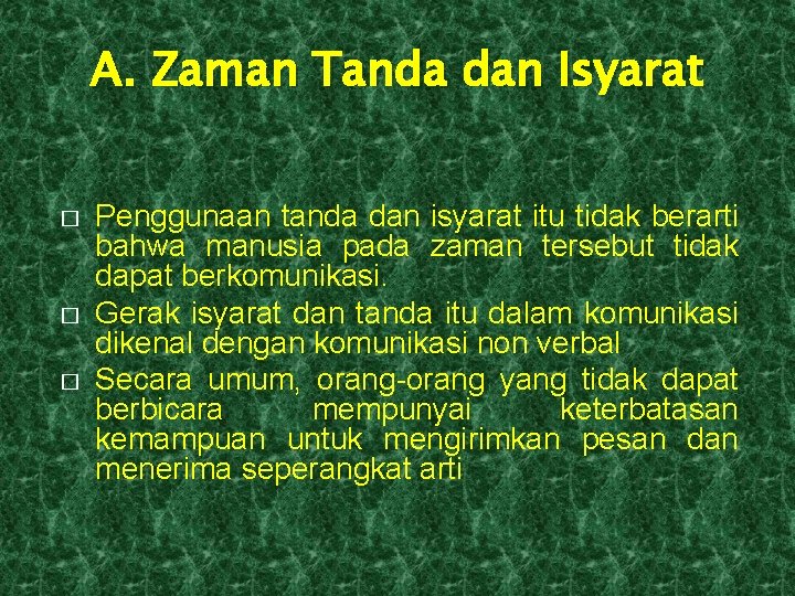 A. Zaman Tanda dan Isyarat � � � Penggunaan tanda dan isyarat itu tidak