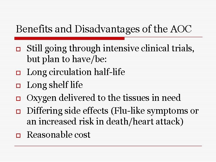 Benefits and Disadvantages of the AOC o o o Still going through intensive clinical